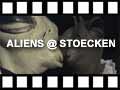 VIDEO: ALIENS in STOECKEN (von Nils Hofmann)